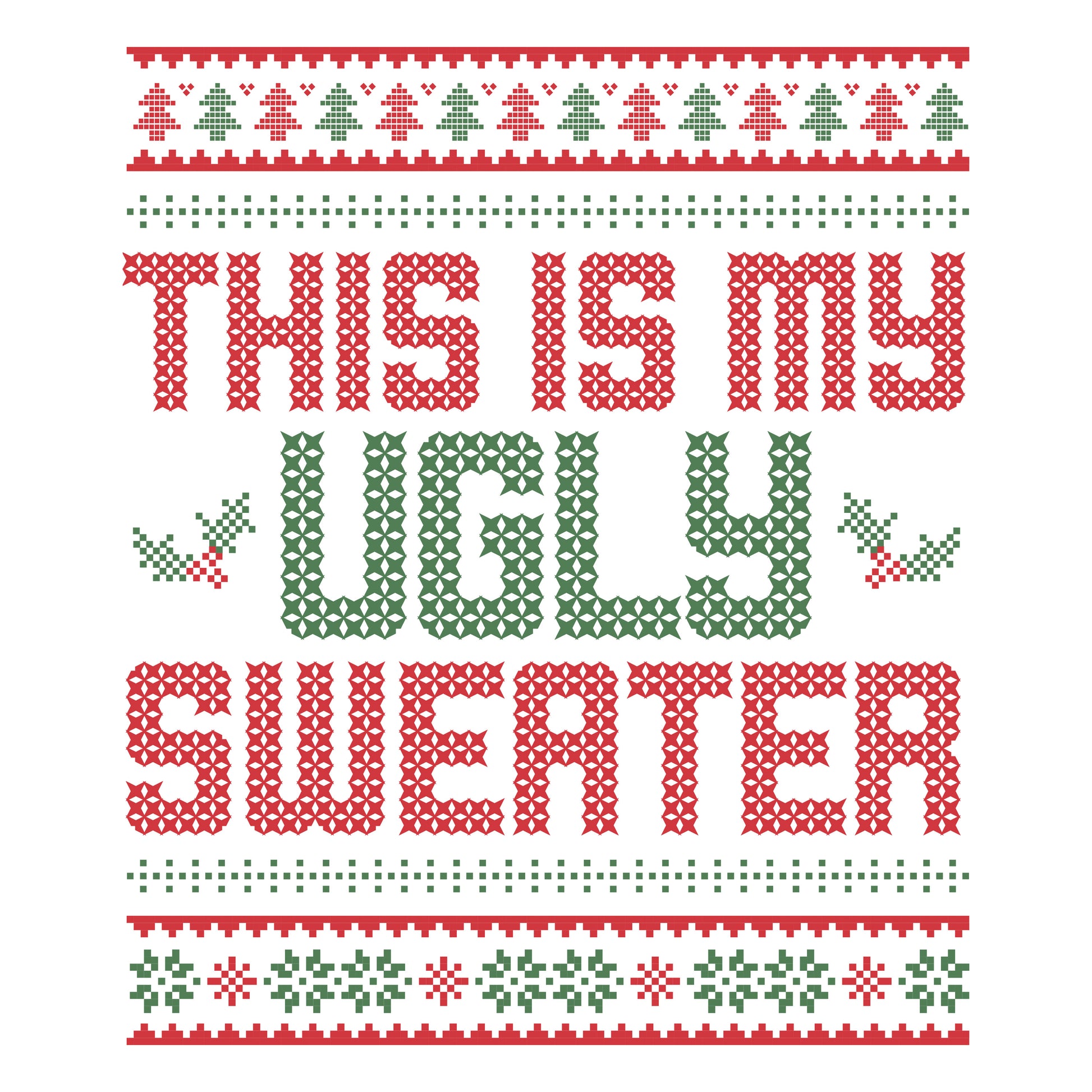 Text 'This is my ugly sweater' with Christmas-themed patterns on a white background
