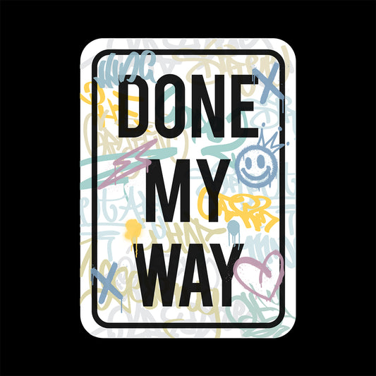 Close-up of graffiti-inspired street sign and 'DONE MY WAY' text